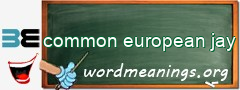 WordMeaning blackboard for common european jay